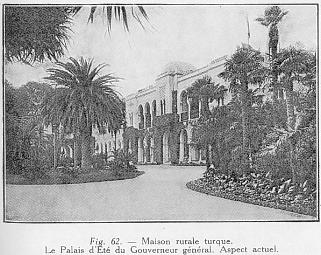 Fig. 62. - Maison rurale turque. Le Palais d'Eté du Gouverneur général. Aspect actuel.